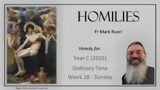 Homily - Year C (2025) - OT - Week 28 - Sunday