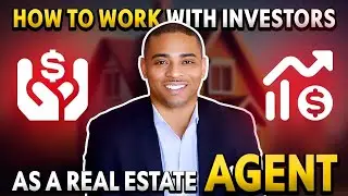 How To Work With Investors As A Real Estate&nbsp;Agent
