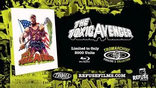 The Toxic Avenger Blu-ray Trailer - Refuse Films / Troma