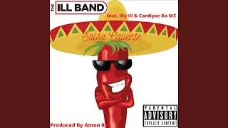 Salsa Caliente' (feat. Illy Ill & Cardiyac Da MC)