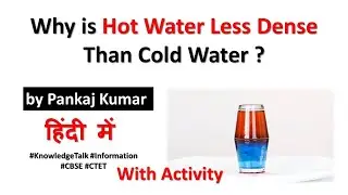 Why is Hot Water Less Dense Than Cold Water ? | KnowledgeTalk-PK | Pankaj Kumar