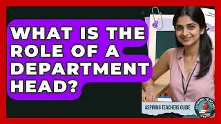 What Is The Role Of A Department Head? - Aspiring Teacher Guide