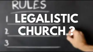 Is My Church Legalistic?