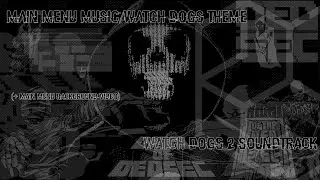 WATCH_DOGS 2 Soundtrack - Main Menu Music/Watch Dogs Theme
