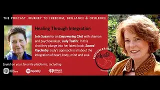 Empowering Chats with Susan Burrell: Healing Through Integration - An Interview with Judy Tsafrir