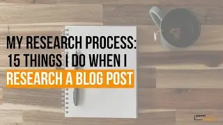 How to research for a blog post: 15 Ways to FInd HQ Sources & Streamline the Process