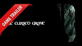 The Cursed Grave Gameplay Trailer