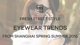 Shanghai Fashion Week | Spring Summer 2016 Street Style Sunglasses | VisionDirectAU