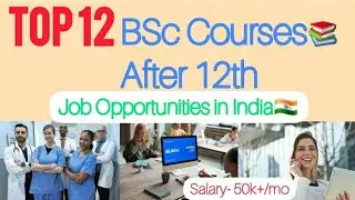 TOP 12 BSc Courses after 12th | Job opportunities in India | BSc courses detail | After 12th |