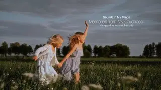 Memories From My Childhood: Music For Relaxation | Sounds In My Mind