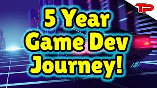 My 5 Year Game Dev Journey - 500 Sub Special!