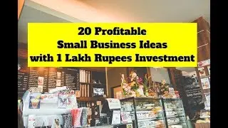 20 Profitable Small Business Ideas with 1 Lakh Rupees Investment