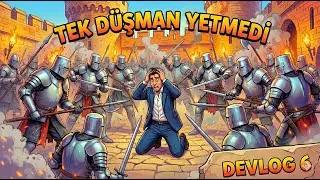 &Ccedil;oklu D&uuml;şman Sistemini Ekledik!  İşin Rengi Değişti (Devlog 6)