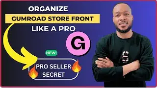 Design Gumroad Storefront Like a Pro: Organize with Sections & Categories