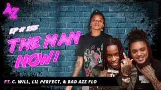 The After Zarty (EP.255) The Man Now! ft. Lil Perfect , Flo, CWill @imLilPerfect @Badazzflo-YT