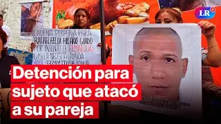 🔴 Ordenan detención para sujeto que le prendió fuego a su pareja | #EnVivoLR