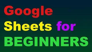 Google Sheets Tutorial for Beginners