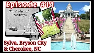 Whirlwind of Road Trips 4th of July Small Towns of North Carolina | Sylva, Bryson City & Cherokee