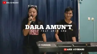 DARA AMUN'T - GANJUR || EVOT FEAT ARIS KRG || LIVE COVER