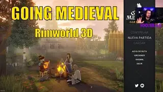 🐐 Rimworld en 3D! 🐐 GOING MEDIEVAL 01 Gameplay espa&ntilde;ol