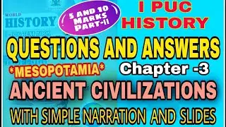 I PUC HISTORY; HISTORY NOTES- MESOPOTAMIAN CIVILIZATION ( 5&10Marks Q&S)