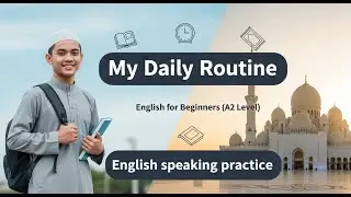 My Daily Routine as a Muslim Student |A2| Simple English listening and speaking practice | #english