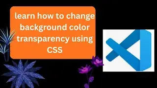 learn how to change background color transparency using CSS