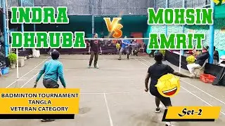 INDRA & DHRUBA VS MOHSIN & AMRIT || VETERAN CATEGORY SET 2 || TANGLA BADMINTON ASSOCIATION || TBA ||