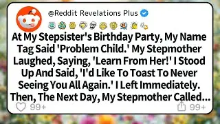 At My Stepsister's Birthday Party, My Name Tag Said 'PROBLEM CHILD'...But Then...