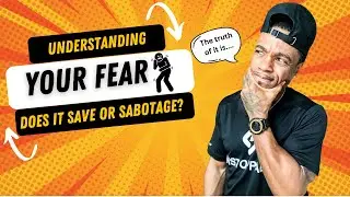 Understanding your fear | Safety or sabotage?