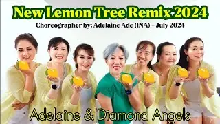 New Lemon Tree Remix 2024 - Line Dance - Choreographer by Adelaine Ade (INA) - July 2024