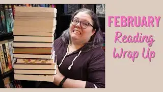 Reading Wrap Up | February | 16 BOOKS!