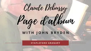 Claude Debussy's Page d'album with John Bryden
