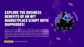 Explore the Business Benefits of an NFT Marketplace Script with Dappkodes!
