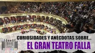 Curiosidades y anécdotas del GRAN TEATRO FALLA
