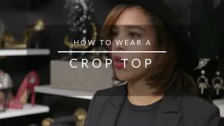 Different Ways To Wear a Crop Top