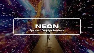 NEON | Synthpop Instrumental | Retro Futuristic Vibe 🎧 | No Copyright Music | Royalty-Free