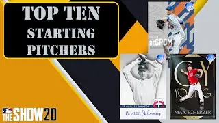 TOP 10 STARTING PITCHERS | MLB THE SHOW 20