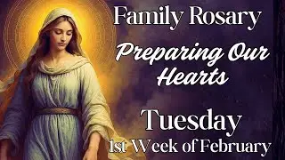 Rosary for Tuesday 💕 Family Rosary, Preparing Our Hearts 💕 The Sorrowful Mysteries February 3rd