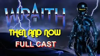 THE WRAITH (1986) THEN AND NOW -  ALL CAST