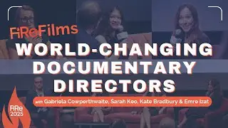 FiReFilms: World-Changing Documentary Directors