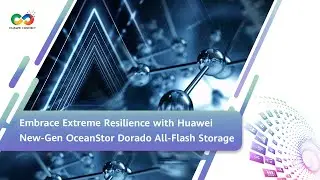 #HUAWEICONNECT 2024-Embrace Extreme Resilience with New-Gen OceanStor Dorado All-Flash Storage
