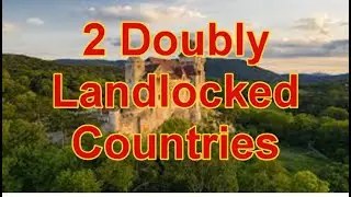 Doubly Landlocked: Liechtenstein & Uzbekistan's Unique Geography