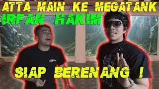 ATTA MASUK KE MEGATANK IRFAN HAKIM MILIARAN... SIAP BERENANG!