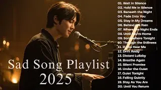 Sad Love Songs 2025 💔| Easy-Listening & Beautiful Love Ballads | Emotional Song