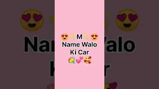 M Name Walo Ki Car #name #status #whatsappstatus #namevideo #car