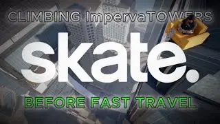 Climbing ImpervaTOWERS (Half Pipe Building) Before Unlocking Fast Travel