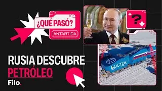 Antártida: ¿Rusia descubrió petróleo en el territorio argentino? | Qué Pasó