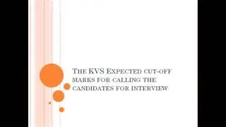 The KVS Expected cut off marks for calling the candidates for interview