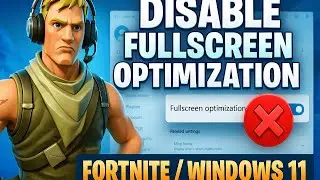How To Disable Fullscreen Optimization Fortnite Windows 11 (Fast & Easy Guide)